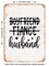 DECORATIVE METAL SIGN - Boyfriend Fiance Husband - Vintage Rusty Look
